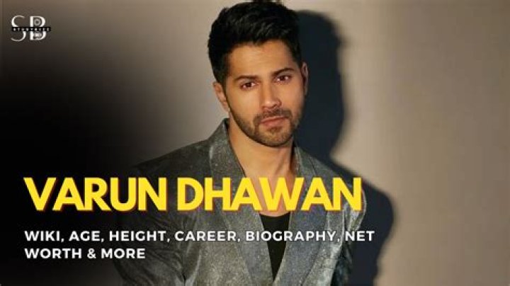 Varun Dhawan Biography, Age, Height, Wife, Net Worth, Family