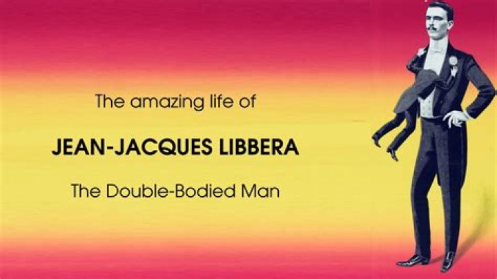Who Was Jean-Jacques Libbera, The 'Double-Bodied Man'?